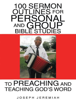 cover image of 100 Sermon Outlines  for Personal and Group Bible Studies  to Preaching and Teaching God's Word